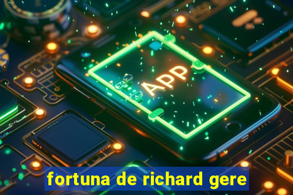 fortuna de richard gere